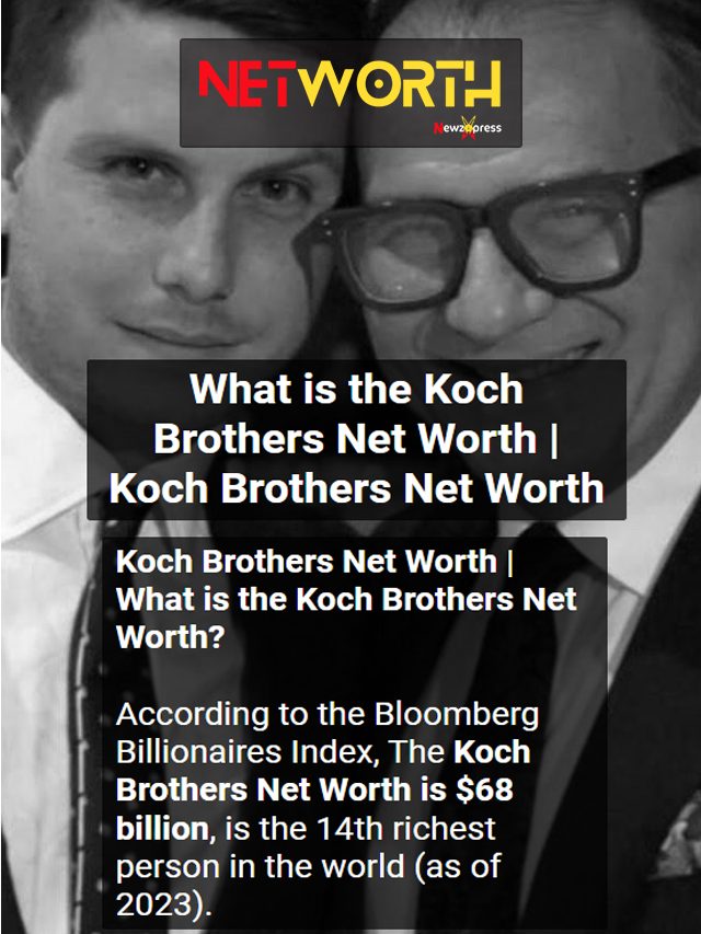 Koch Brothers Net Worth | What is the Koch Brothers Net Worth?